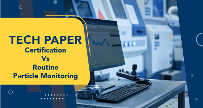Tech Paper - Certification vs routine particle monitororing -